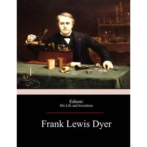 Edison: His Life and Inventions - Paperback