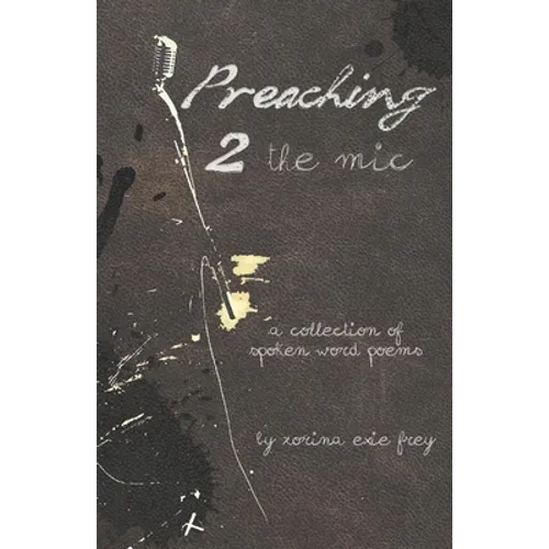 Preaching 2 the Mic: A collection of spoken word poems - Paperback