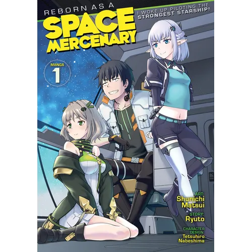 Reborn as a Space Mercenary: I Woke Up Piloting the Strongest Starship! (Manga) Vol. 1 - Paperback