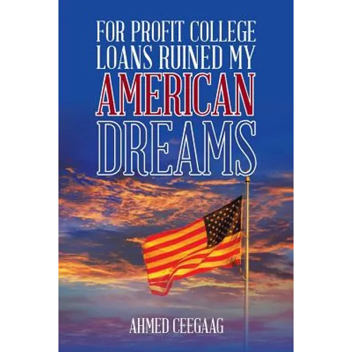 For-Profit College Loans Ruined My American Dreams - Paperback