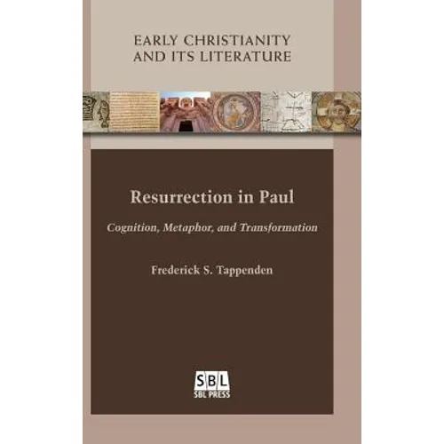 Resurrection in Paul: Cognition, Metaphor, and Transformation - Hardcover