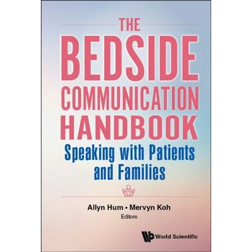 Bedside Communication Handbook, The: Speaking with Patients and Families - Hardcover