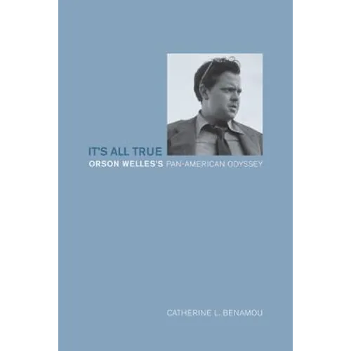 It's All True: Orson Welles's Pan-American Odyssey - Paperback