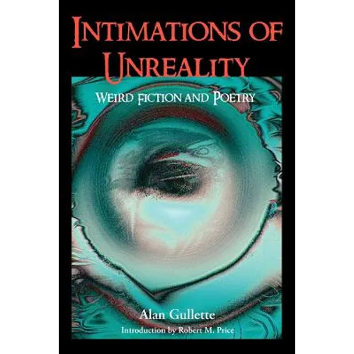 Intimations of Unreality: Weird Fiction and Poetry - Paperback