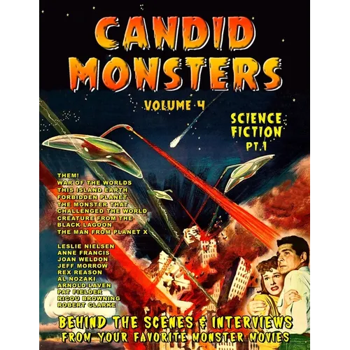 Candid Monsters Volume 4 BEHIND THE SCENES & INTERVIEWS from your favorite monster movies: Science Fiction Films Part 1 - Paperback