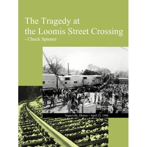 The Tragedy at the Loomis Street Crossing - Paperback