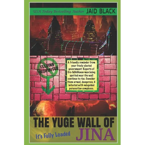 The Yuge Wall of Jina: It's Fully Loaded - Paperback
