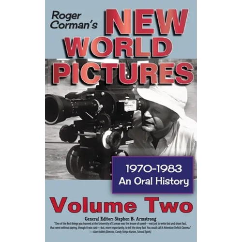 Roger Corman's New World Pictures, 1970-1983: An Oral History, Vol. 2 (hardback) - Hardcover