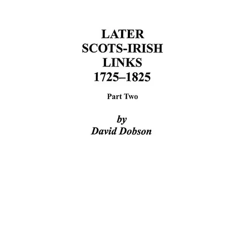 Later Scots-Irish Links, 1725-1825. Part Two - Paperback