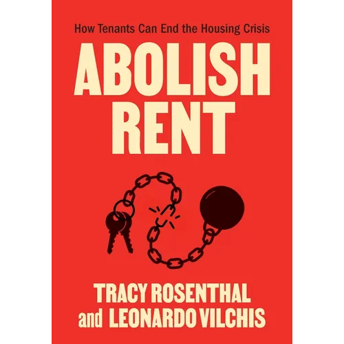 Abolish Rent: How Tenants Can End the Housing Crisis - Paperback