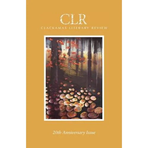 Clackamas Literary Review 20th Anniversary Issue - Paperback
