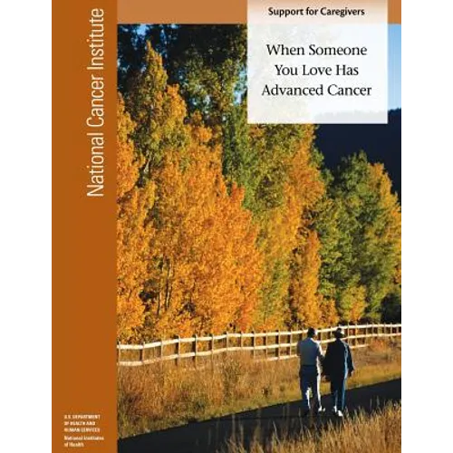 When Someone You Love Has Advanced Cancer: Support for Caregivers - Paperback