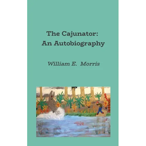 The Cajunator: An Autobiography - Paperback