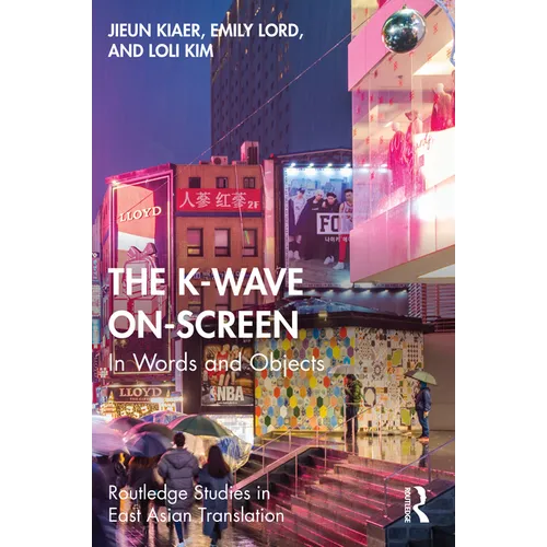The K-Wave On-Screen: In Words and Objects - Paperback