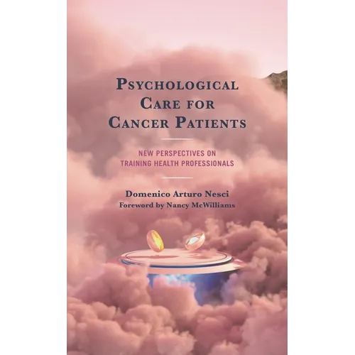 Psychological Care for Cancer Patients: New Perspectives on Training Health Professionals - Hardcover