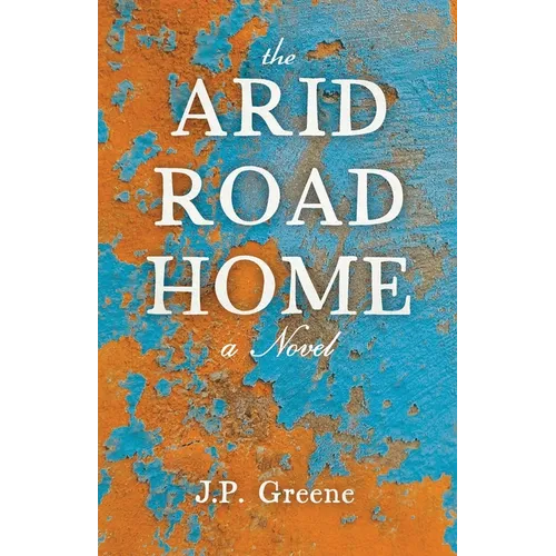 The Arid Road Home - Paperback