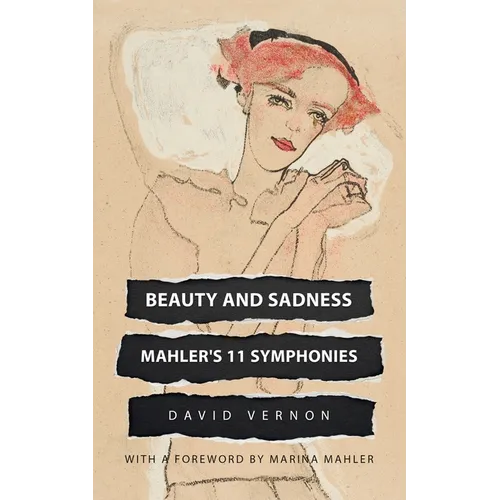 Beauty and Sadness: Mahler's 11 Symphonies - Paperback