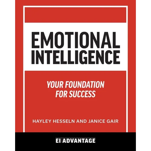 Emotional intelligence: Your Foundation For Success - Paperback