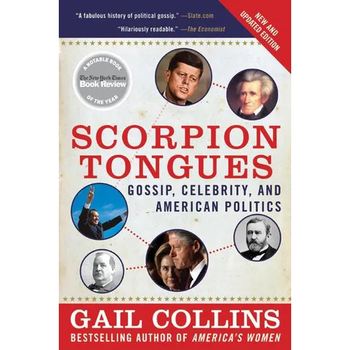 Scorpion Tongues New and Updated Edition: Gossip, Celebrity, and American Politics - Paperback