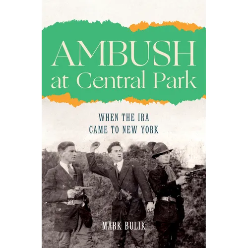Ambush at Central Park: When the IRA Came to New York - Hardcover