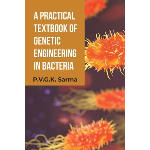 A Practical Textbook of Genetic Engineering in Bacteria - Paperback