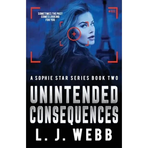 Unintended Consequences: A Sophie Star Series Book Two - Paperback