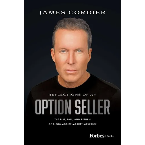 Reflections of an Option Seller: The Rise, Fall, and Return of a Commodity Market Maverick - Hardcover