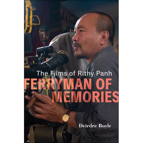 Ferryman of Memories: The Films of Rithy Panh - Hardcover