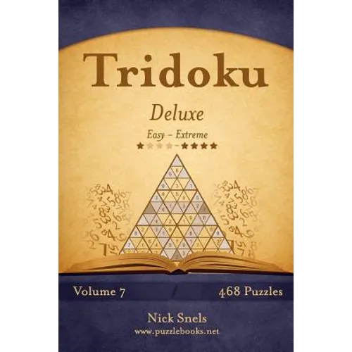 Tridoku Deluxe - Easy to Extreme - Volume 7 - 468 Puzzles - Paperback