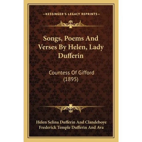 Songs, Poems And Verses By Helen, Lady Dufferin: Countess Of Gifford (1895) - Paperback
