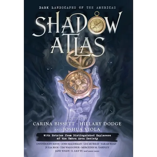 Shadow Atlas: Dark Landscapes of the Americas - Hardcover