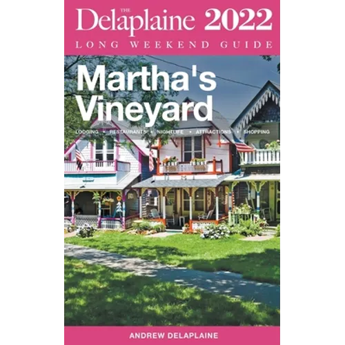 Martha's Vineyard - The Delaplaine 2022 Long Weekend Guide - Paperback