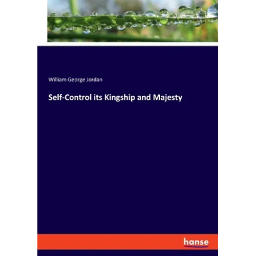 Self-Control its Kingship and Majesty - Paperback