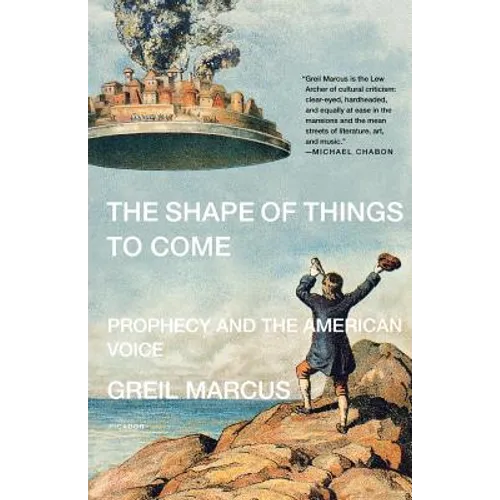 The Shape of Things to Come: Prophecy and the American Voice - Paperback