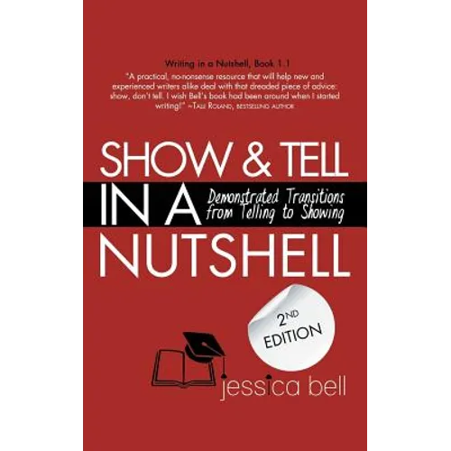 Show & Tell in a Nutshell: Demonstrated Transitions from Telling to Showing - Paperback