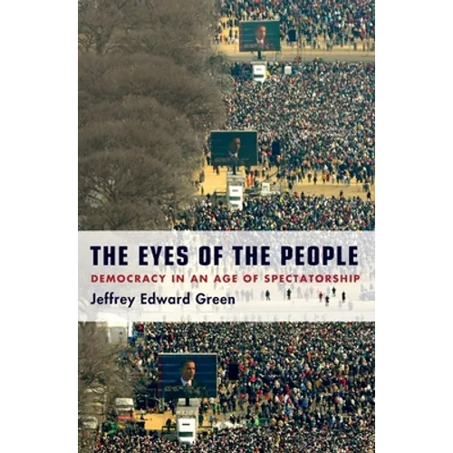 Eyes of the People: Democracy in an Age of Spectatorship - Paperback
