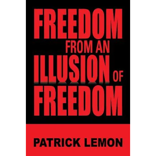 Freedom from an Illusion of Freedom - Paperback