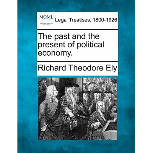 The Past and the Present of Political Economy. - Paperback