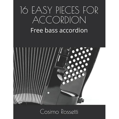 16 Easy Pieces for Accordion: Free bass accordion - Paperback
