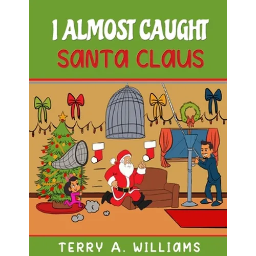 I Almost Caught Santa Claus - Paperback