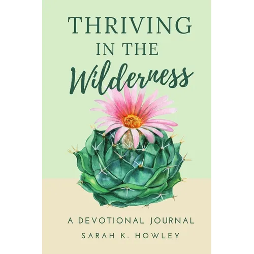 Thriving in the Wilderness: A Devotional Journal - Paperback