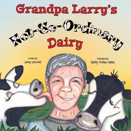 Grandpa Larry's Not-So-Ordinary Dairy - Paperback