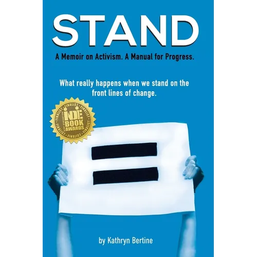 Stand: A memoir on activism. A manual for progress. What really happens when we stand on the front lines of change. - Paperback