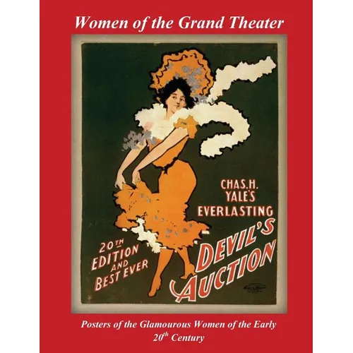 Women of the Grand Theater: Posters of the Glamorous Women of the Early 20th Century - Paperback