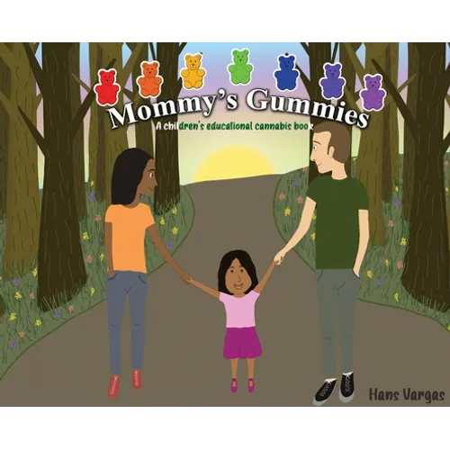 Mommy's Gummies: A children's educational cannabis book - Hardcover