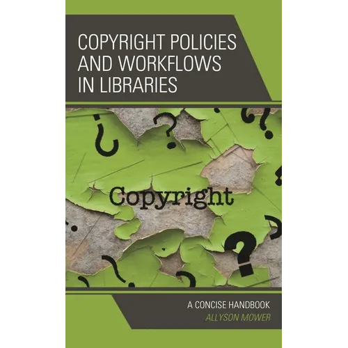 Copyright Policies and Workflows in Libraries: A Concise Handbook - Paperback
