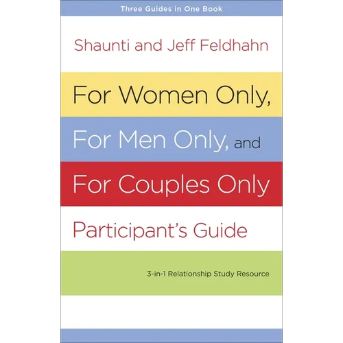 For Women Only, for Men Only, and for Couples Only: Three-In-One Relationship Study Resource - Paperback
