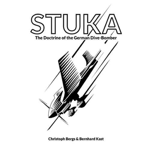 Stuka: The Doctrine of the German Dive-Bomber - Paperback