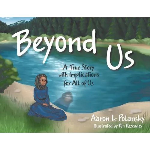 Beyond Us: A True Story with Implications for All of Us - Paperback
