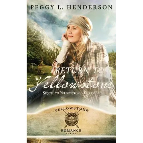 Return To Yellowstone: Sequel to Yellowstone Heart Song - Paperback